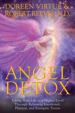 Reeves Robert - Angel detox: taking your life to a higher level through releasing emotional, physical, and energetic toxins