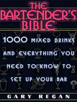 Regan - The bartenders bible: 1001 mixed drinks and everything you need to know to set up your own bar