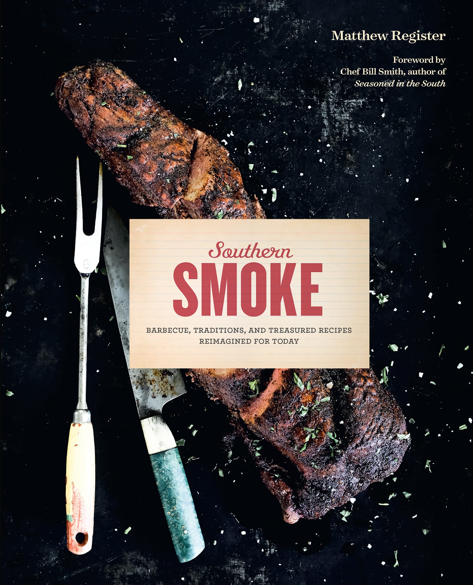 Southern SMOKE BARBECUE TRADITIONS AND TREASURED RECIPES REIMAGINED FOR - photo 1