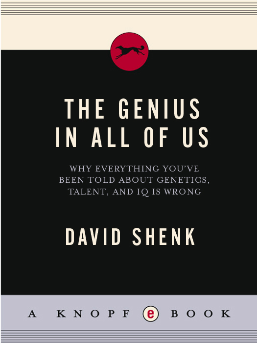 The Genius in All of Us Why Everything Youve Been Told About Genetics Talent and IQ Is Wrong - photo 1