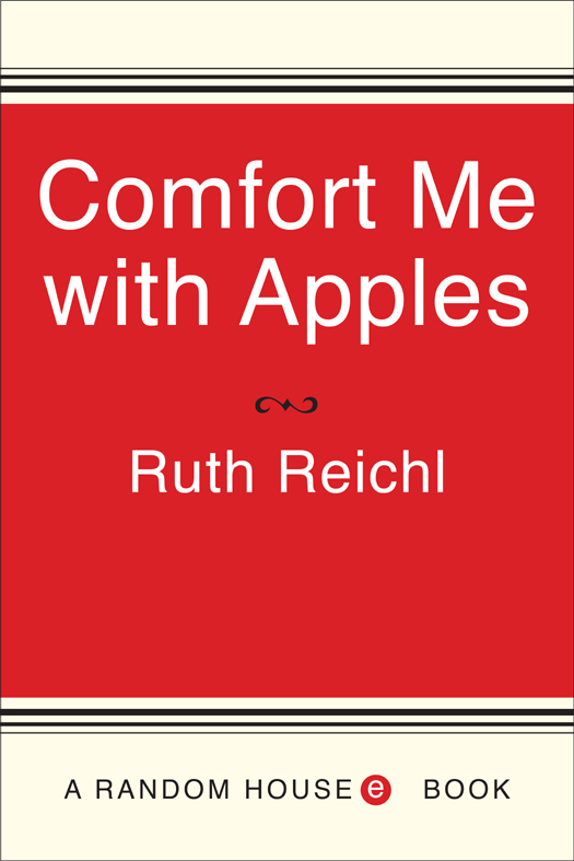 Copyright 2001 by Ruth Reichl All rights reserved under International and - photo 3