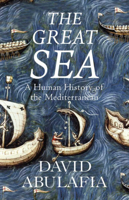 David Abulafia - The Great Sea: A Human History of the Mediterranean