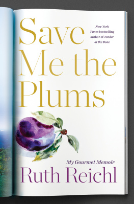 Reichl - Save me the plums: My Gourmet Memoir