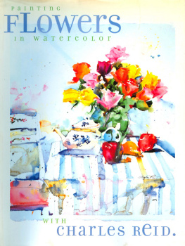 Reid - Painting Flowers in Watercolor with Charles Reid