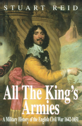 Reid - All the Kings Armies: a Military History of the English Civil War 1642-1651