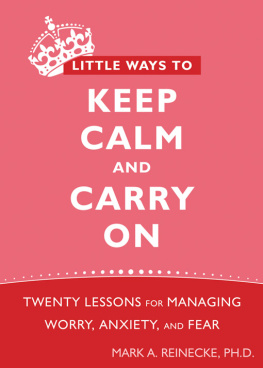 Reinecke Little ways to keep calm and carry on: Twenty Lessons for Managing Worry, Anxiety, and Fear