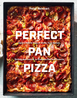 Reinhart - PERFECT PAN PIZZA: detroit, roman, sicilian, foccacia, and grandma pies to make at home
