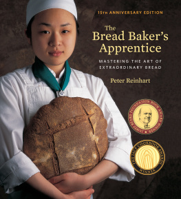 Reinhart The bread bakers apprentice: mastering the art of extraordinary bread