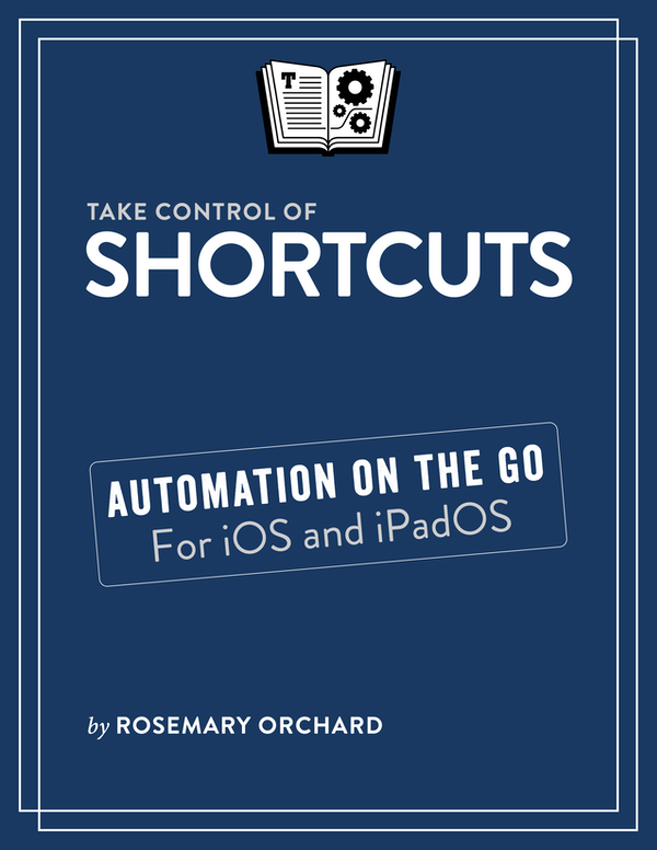 Take Control of Shortcuts 10 Rosemary Orchard Copyright 2019 Rosemary - photo 1