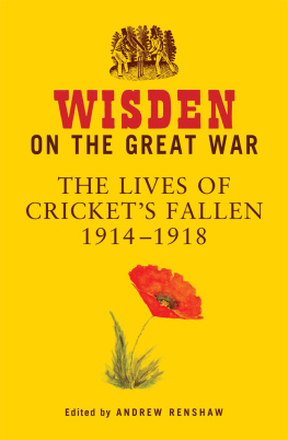 Renshaw - Wisden on the Great War: the lives of crickets fallen, 1914-1918