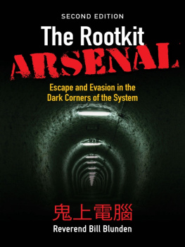 Reverend Bill Blunden - The Rootkit Arsenal: Escape and Evasion in the Dark Corners of the System