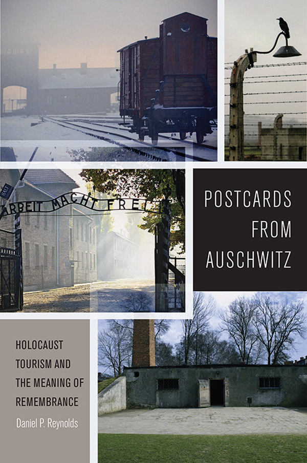 Postcards from Auschwitz Holocaust tourism and the meaning of remembrance - image 1