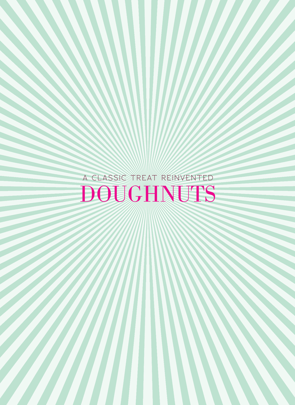 Doughnuts 60 easy delicious recipes a classic treat reinvented - photo 2