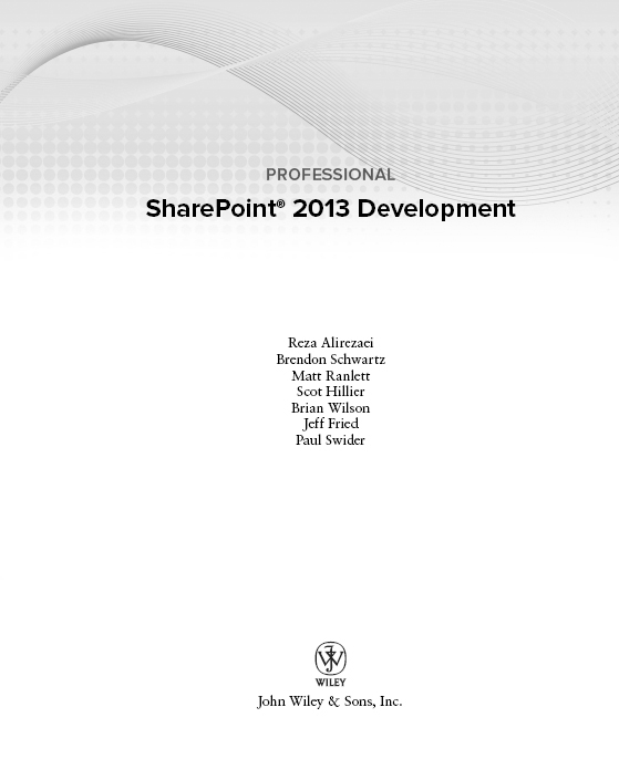 Professional SharePoint 2013 Development Published by John Wiley Sons Inc - photo 2