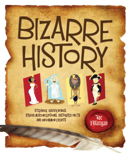 Rhatigan - Bizarre History: Strange Happenings, Stupid Misconceptions, Distorted Facts and Uncommon Events