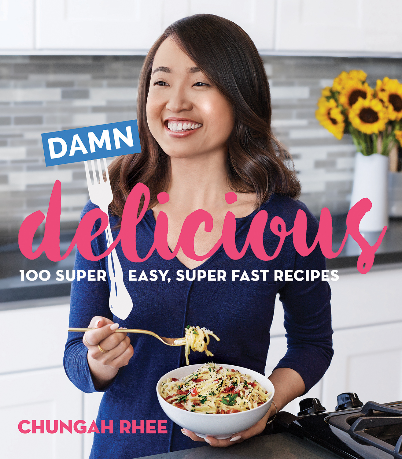 Damn delicious 100 super easy super fast recipes - image 1