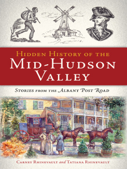 Rhinevault Carney - Hidden history of the mid-Hudson Valley: stories from the Albany Post Road