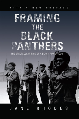 Rhodes - Framing the Black Panthers The Spectacular Rise of a Black Power Icon