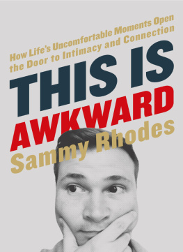 Rhodes - This is awkward: how lifes uncomfortable moments open the door to intimacy and connection