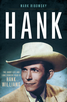 Ribowsky Mark Hank: the short life and long country road of Hank Williams