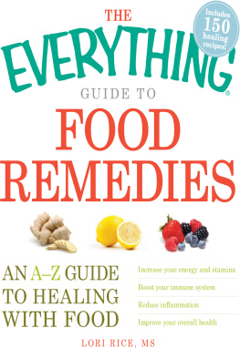 Rice - The Everything Guide to Food Remedies: an A-Z guide to healing with food