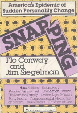 Flo Conway Snapping: Americas Epidemic of Sudden Personality Change, 2nd Ed.