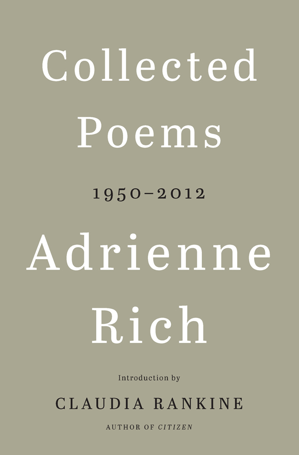 BY ADRIENNE RICH Later Poems Selected and New 19712012 Tonight No Poetry - photo 1