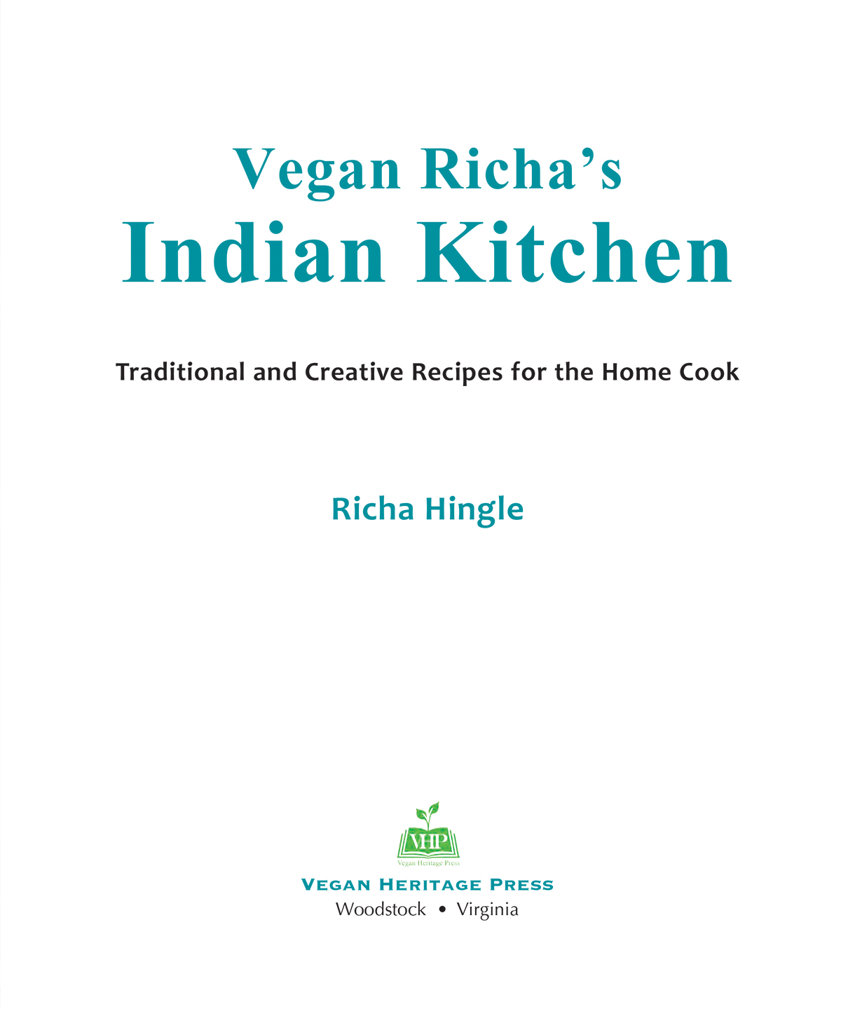 Vegan Richas Indian Kitchen Traditional and Creative Recipes for the Home Cook - photo 2