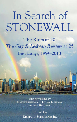 Richard Schneider Jr In Search of Stonewall, the Riots at 50, the Gay & Lesbian Review at 25, Best Essays, 1994-2018