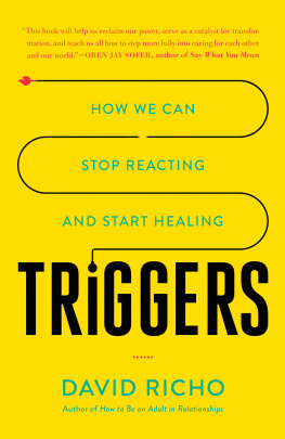 Richo Triggers: how we can stop reacting and start healing