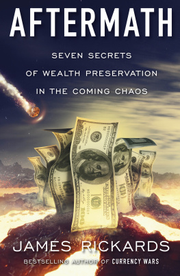 Rickards - Aftermath: seven secrets of wealth preservation in the coming chaos