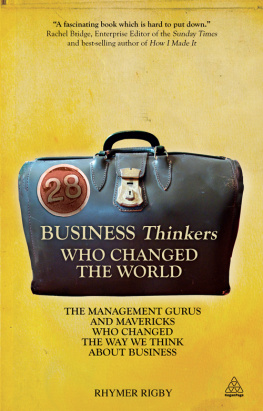 Rigby - 28 business thinkers who changed the world: the management gurus and mavericks who changed the way we think about business