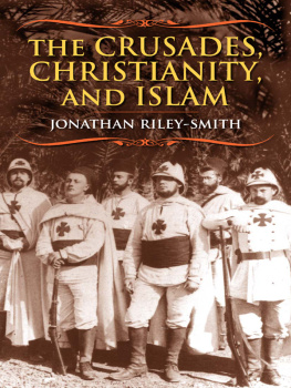 Riley-Smith - The Crusades, Christianity, and Islam