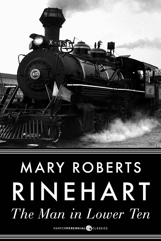 THE MAN IN LOWER TEN Mary Roberts Rinehart CONTENTS I Go to Pittsburg - photo 1