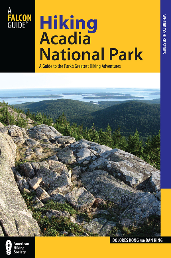 Hiking Acadia National Park A Guide to the Parks Greatest Hiking Adventures - photo 1