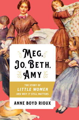 Rioux - Meg, Jo, Beth, Amy: the story of Little Women and why it still matters