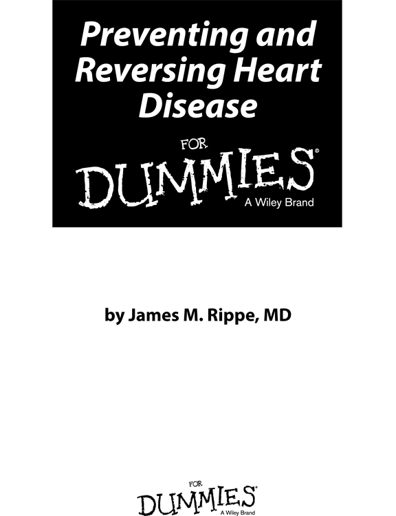 Preventing and Reversing Heart Disease For Dummies Published by John Wiley - photo 1