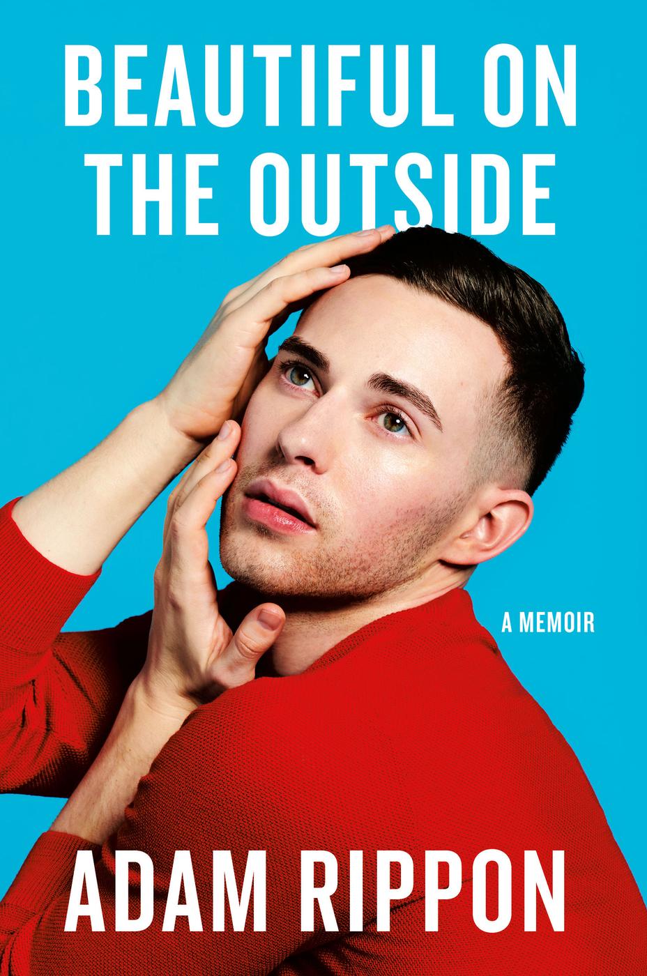 Certain names have been changed Copyright 2019 by Adam Rippon Cover design - photo 1