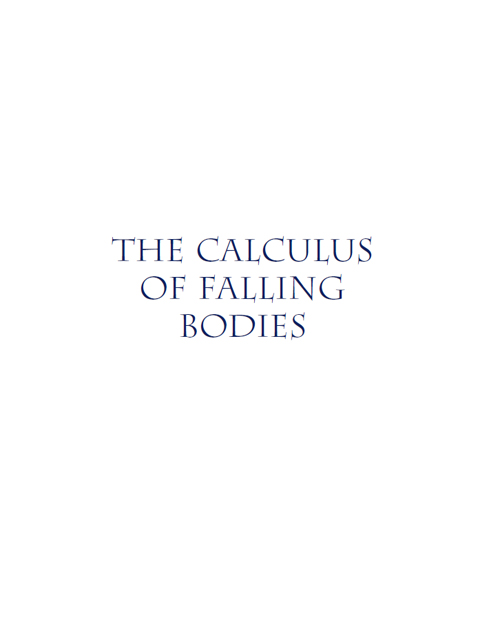 The Calculus of Falling Bodies 2015 by Geoff Rips Cover art Angel from - photo 1