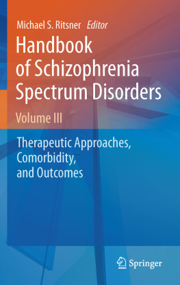 Ritsner Handbook of Schizophrenia Spectrum Disorders, Volume III Therapeutic Approaches, Comorbidity, and Outcomes