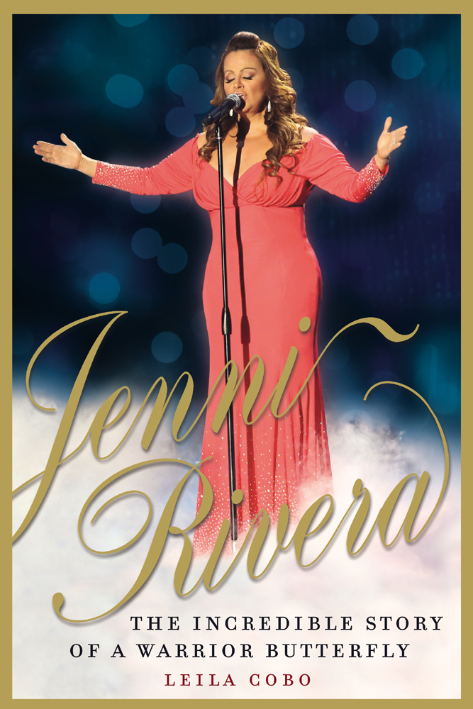 C A PRESS JENNI RIVERA THE INCREDIBLE STORY OF A WARRIOR BUTTERFLY - photo 1