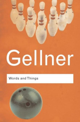 Ernest Gellner - Words and Things: A Critical Account of Linguistic Philosophy and a Study in Ideology