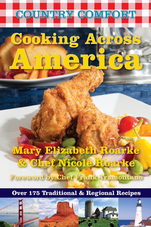 Country Comfort Cooking Across America Text Copyright 2012 Mary Elizabeth - photo 1