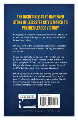 Rob Tanner - 5000-1: the leicester city story: the Leicester City story: hope and disbelief in the Premier Leagues greatest-ever season