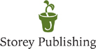 The mission of Storey Publishing is to serve our customers by publishing - photo 3