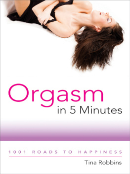 Robbins - Orgasm in 5 minutes: 1001 roads to happiness