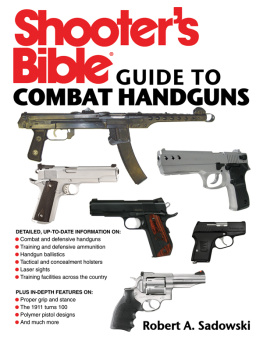 Robert A. Sadowski - Shooters Bible Guide to Combat Handguns