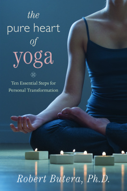 Robert Butera - The Pure Heart of Yoga: Ten Essential Steps for Personal Transformation