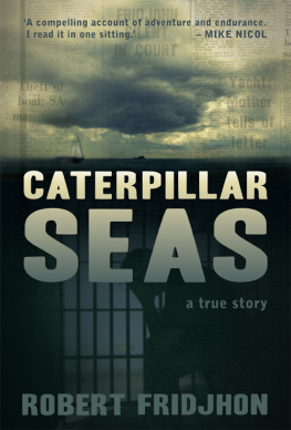 Robert Fridjhon Caterpillar seas: a true story