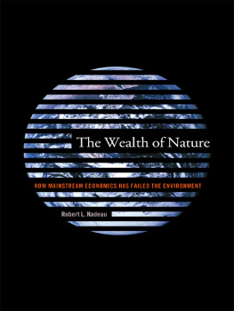 Robert L. Nadeau - The wealth of nature: how mainstream economics has failed the environment